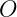 O  