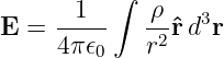       1   ∫  ρ   3
E =  -----   -2ˆrd r
     4π𝜖0    r
